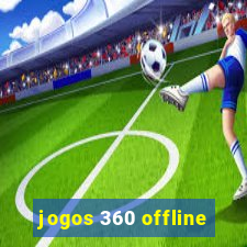 jogos 360 offline